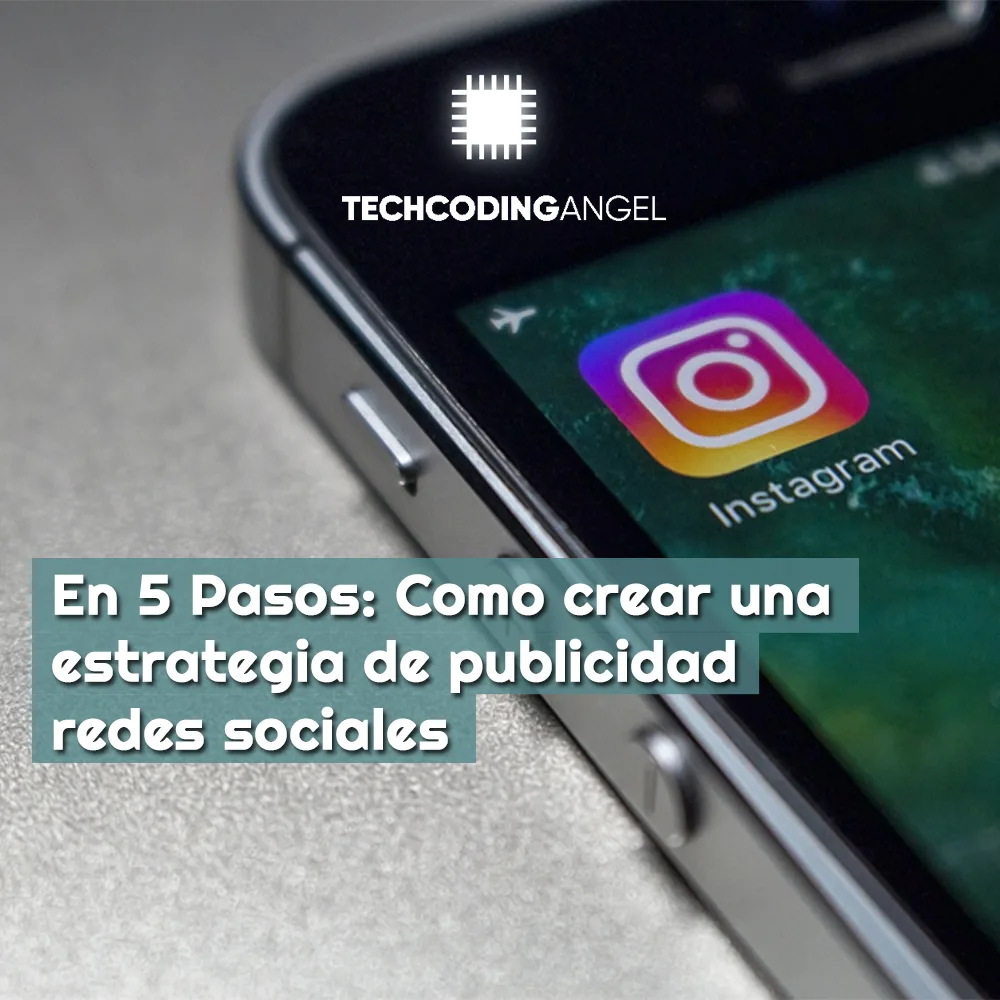 Con solo 5 Pasos para crear una estrategia de publicidad redes sociales